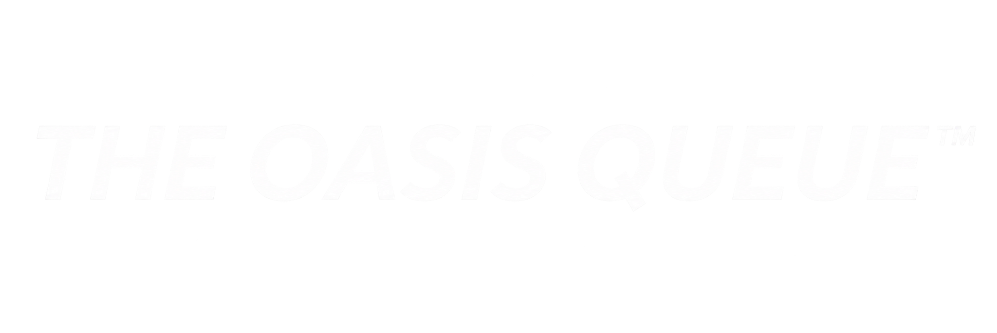 THE OASIS QUEUE™